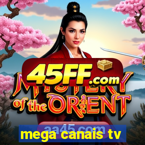 mega canais tv